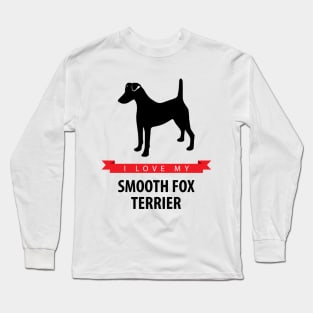 I Love My Smooth Fox Terrier Long Sleeve T-Shirt